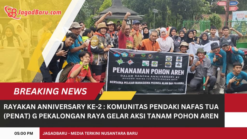 Merah-Modern-Berita-Terkini-Youtube-Thumbnail_20241208_211810_0000-1-1024x576 RAYAKAN ANNIVERSARY KE-2 : KOMUNITAS PENDAKI NAFAS TUA (PENAT) G PEKALONGAN RAYA GELAR AKSI TANAM POHON AREN %gambar